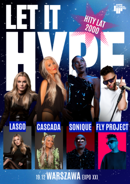LET IT HYPE 2000's Festiwal: Sonique, Cascada, Fly Project, Lasgo